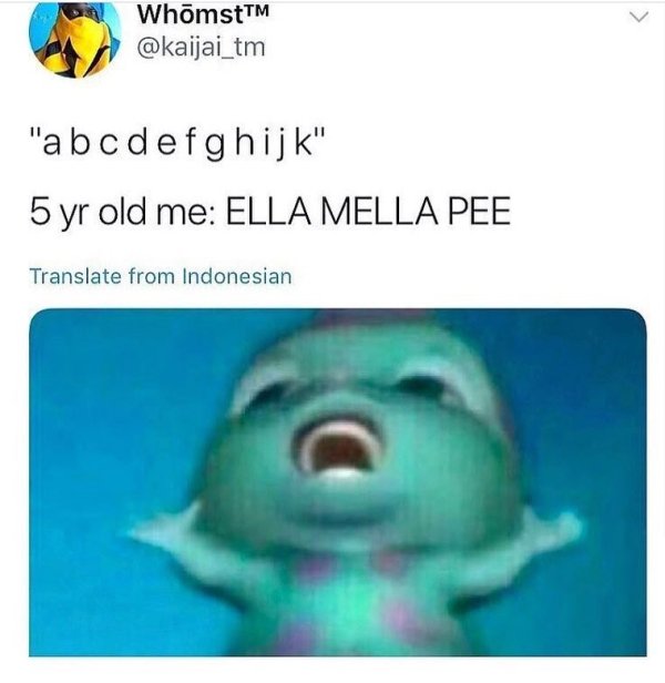 ello mello pee - WhmstTM "abcdefghijk" 5 yr old me Ella Mella Pee Translate from Indonesian