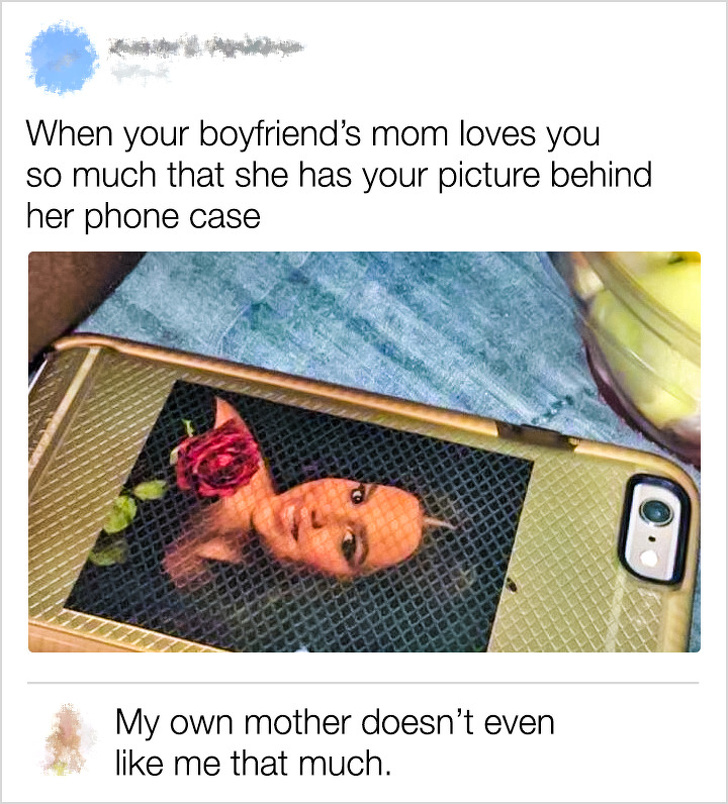 material - When your boyfriend's mom loves you so much that she has your picture behind her phone case My own mother doesn't even me that much.