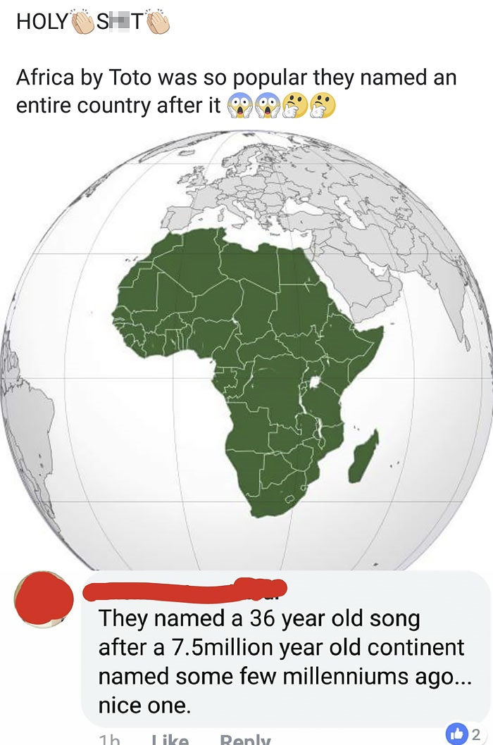 missed - africa continent on world map - Holy Sht Africa by Toto was so popular they named an entire country after it 99999 They named a 36 year old song after a 7.5million year old continent named some few millenniums ago... nice one. 1h Renly
