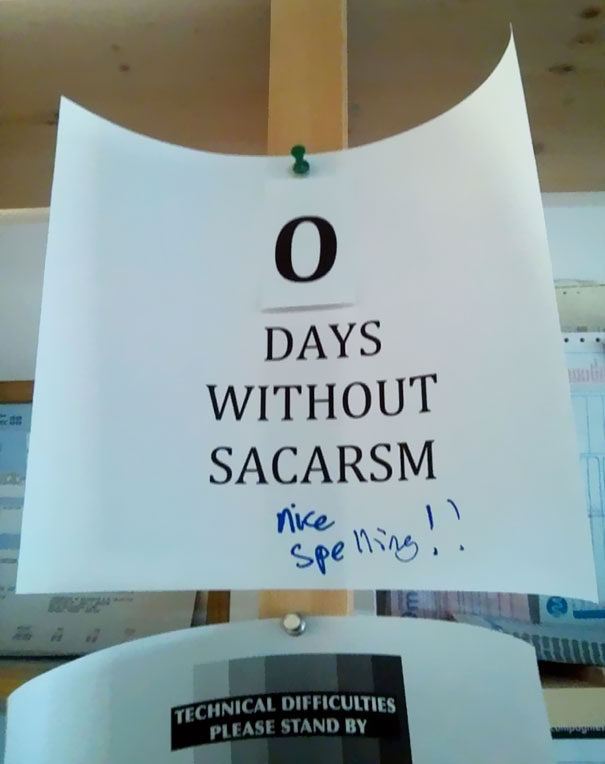 passive aggressive notes - Days Without Sacarsm nice n. Spelline Il Technical Difficulties Please Stand By