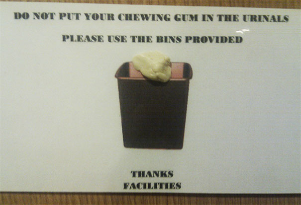 october - Do Not Put Your Chewing Gum In The Urinals Please Use The Bins Provided Thanks Facilities