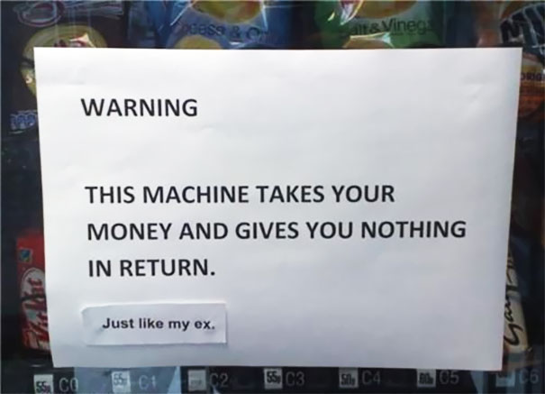 whoever stole the purple marker please return - at & Vines Warning This Machine Takes Your Money And Gives You Nothing In Return. Just my ex. Coc E2 C3 C4 105