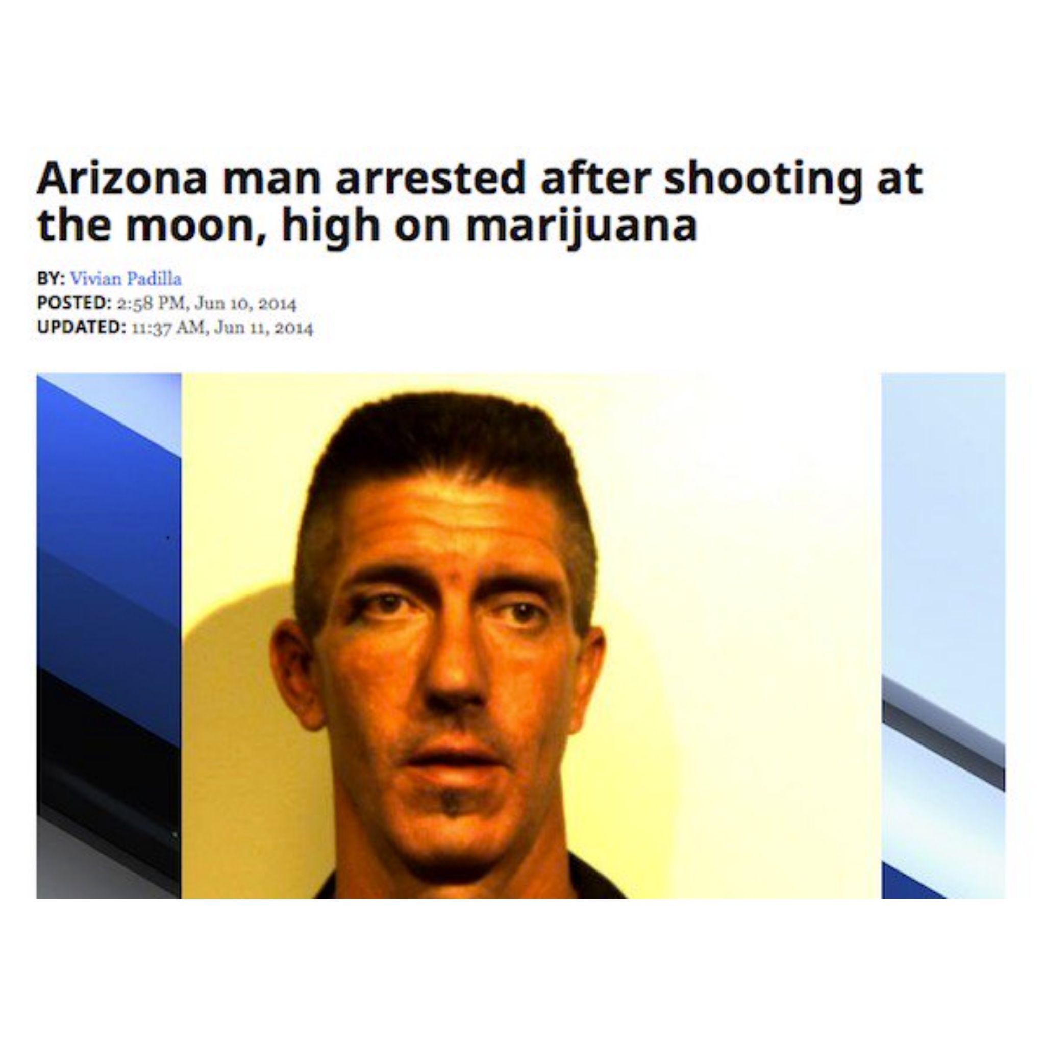 weird arrests - Arizona man arrested after shooting at the moon, high on marijuana By Vivian Padilla Posted Updated ,