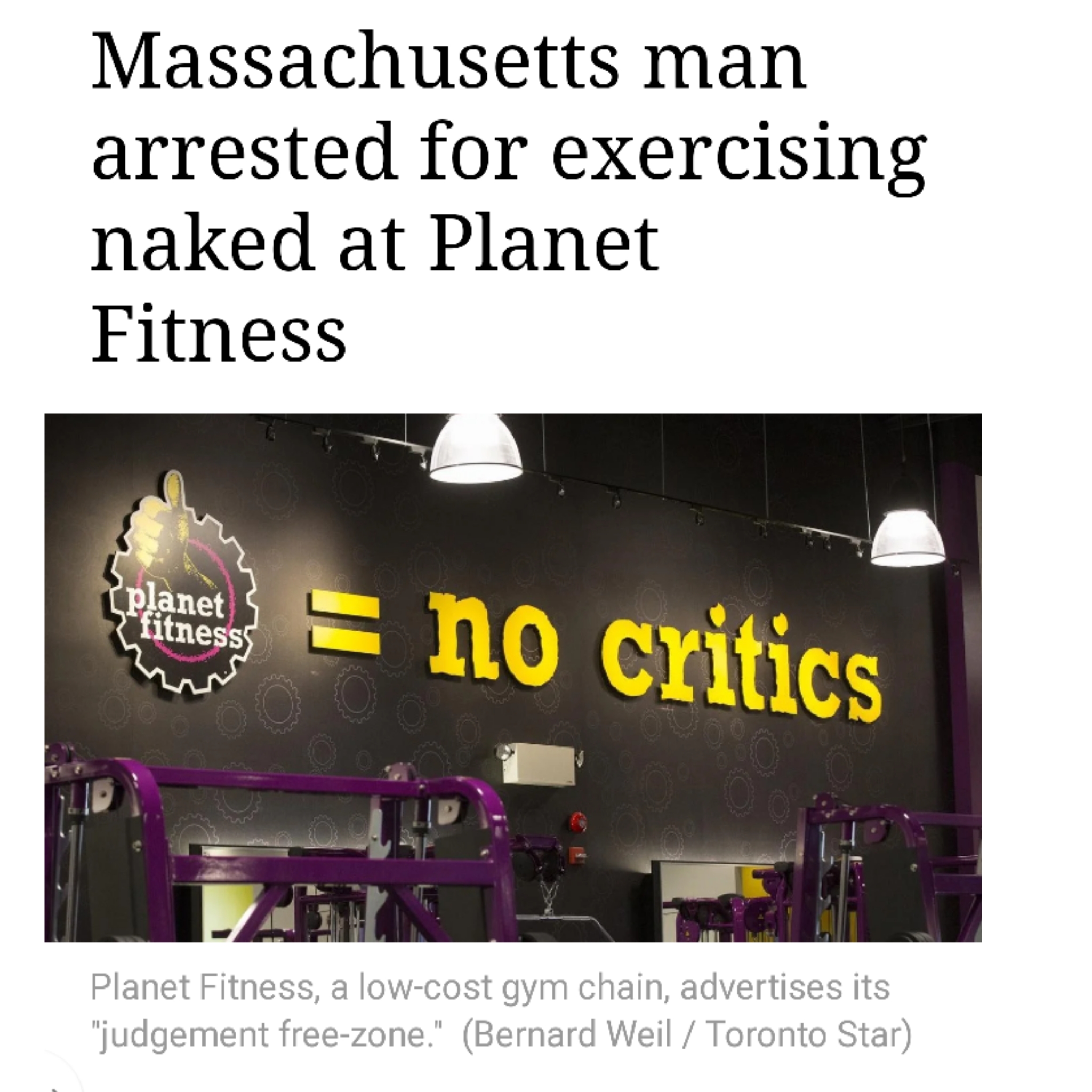 presentation - arrested for exercising naked at Planet Fitness tentang no critics Planet Fitness, a lowcost gym chain, advertises its judgement freezone." Bernard Weil Toronto Star