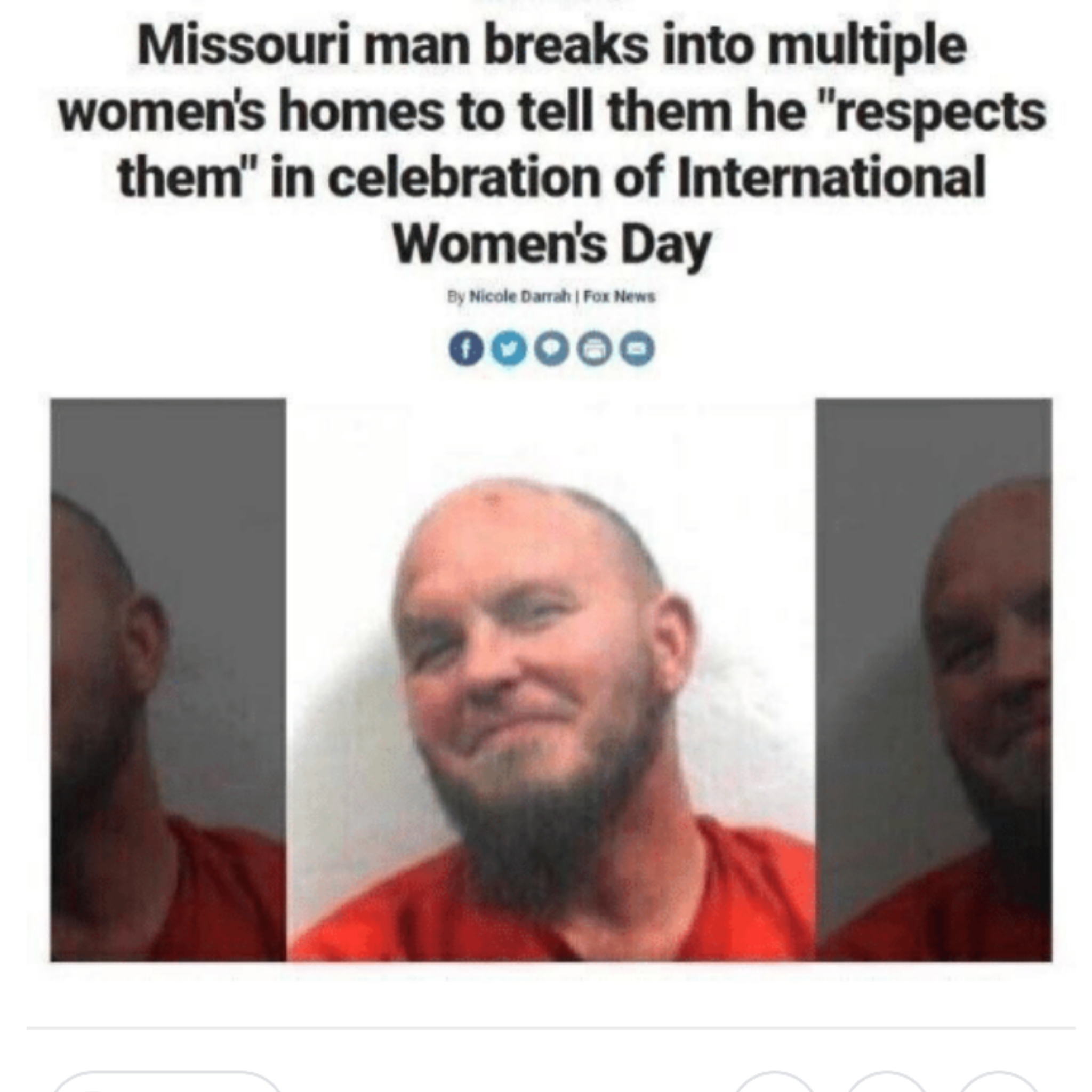 missouri man breaks into multiple women's homes - Missouri man breaks into multiple women's homes to tell them he "respects them" in celebration of International Women's Day 00000