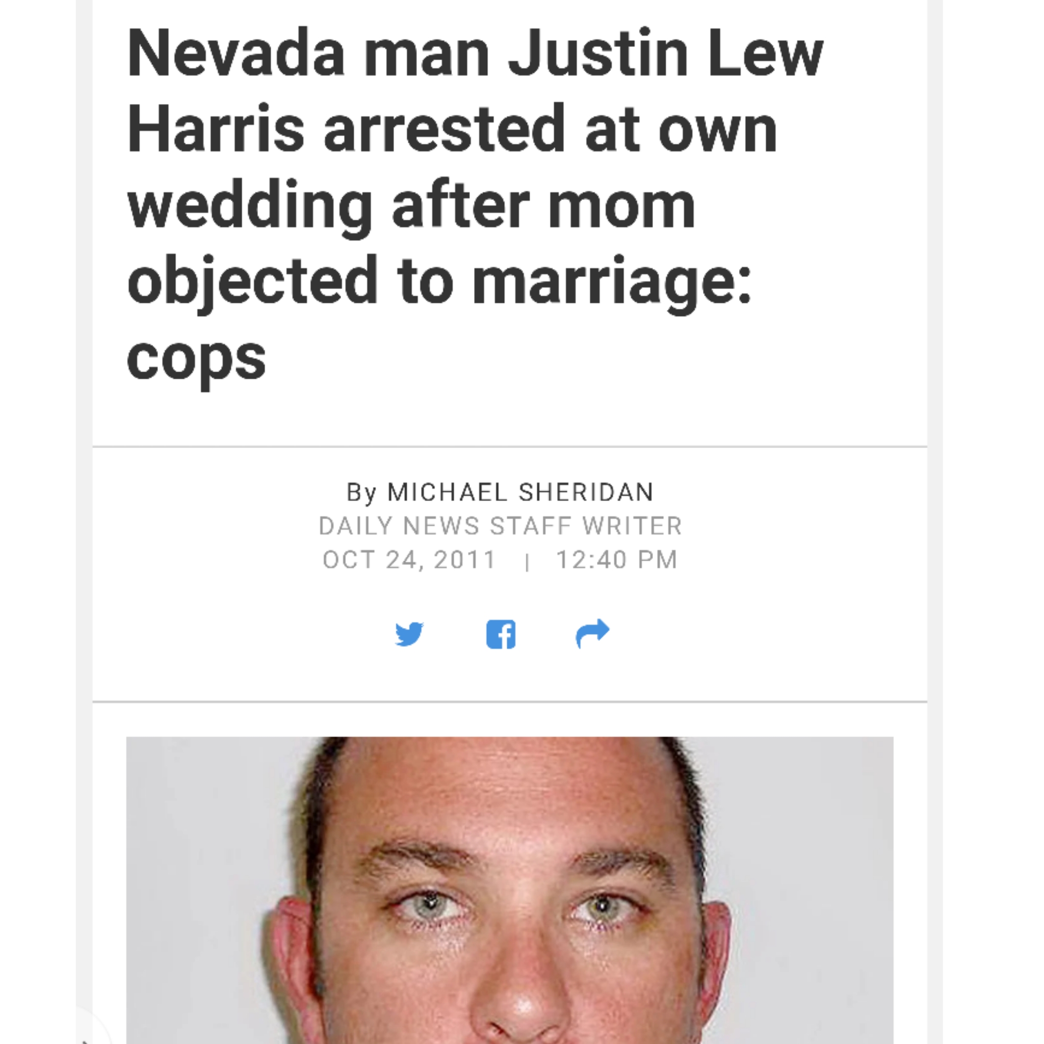 florida man headlines - Nevada man Justin Lew Harris arrested at own wedding after mom objected to marriage cops By Michael Sheridan Daily News Staff Writer
