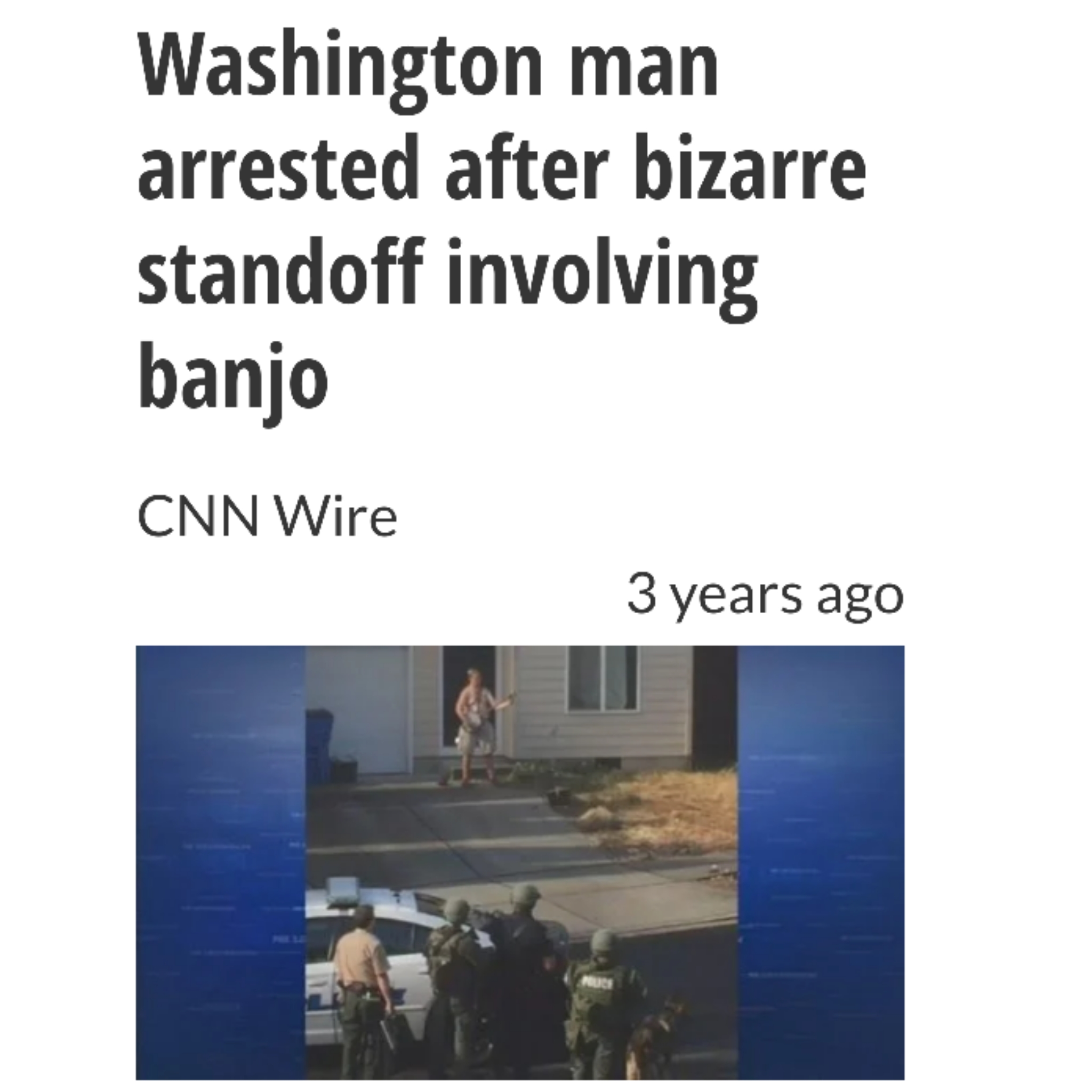 water - Washington man arrested after bizarre standoff involving banjo Cnn Wire 3 years ago