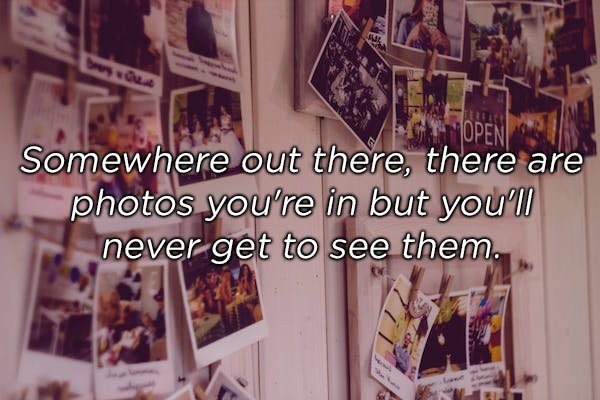vintage polaroid wall - Somewhere out there, there are photos you're in but you'll never get to see them.