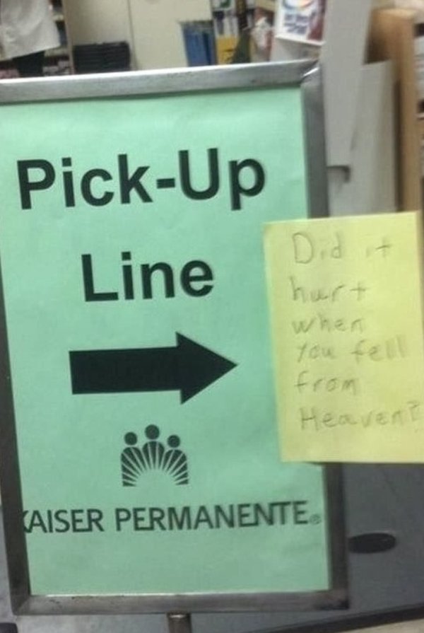 pharmacy pick up lines - PickUp Line Did hurt Heaven Aiser Permanente