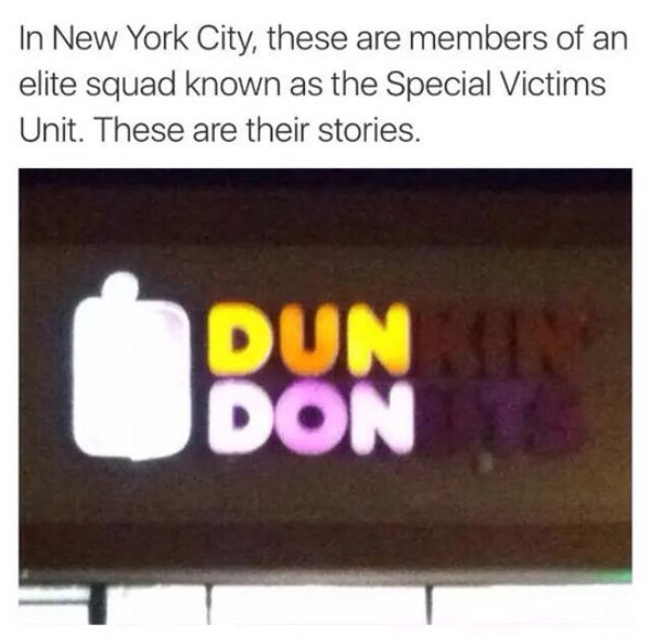 law and order meme - In New York City, these are members of an elite squad known as the Special Victims Unit. These are their stories. Dun Don