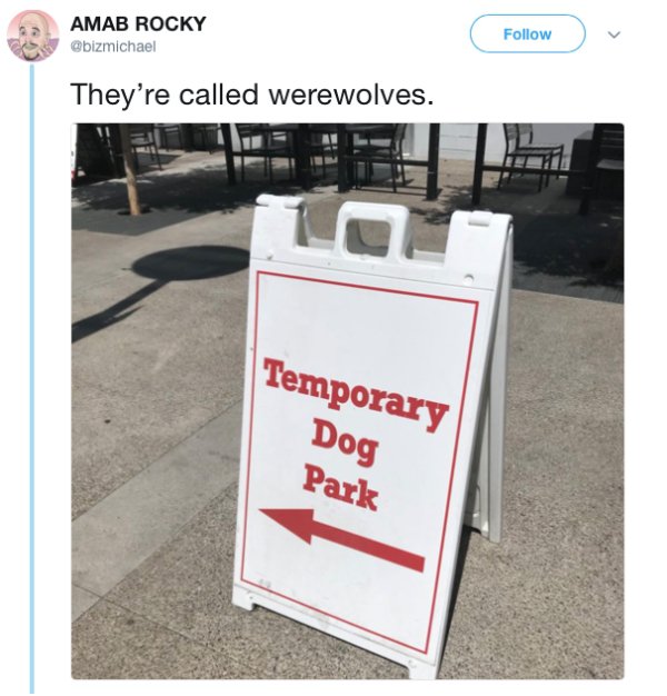 signage - Amab Rocky They're called werewolves. Temporary Dog Park