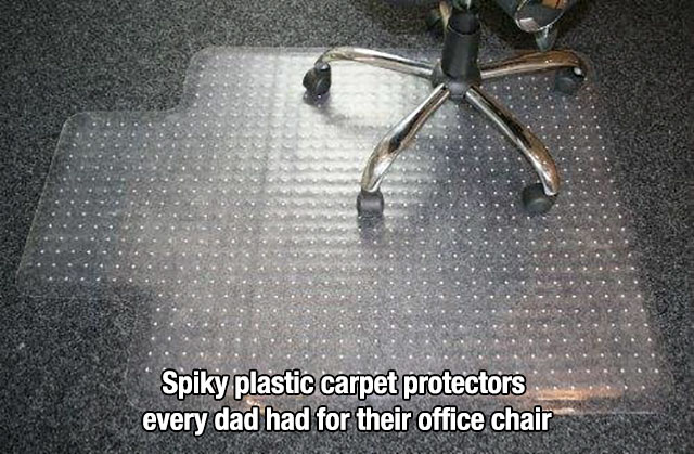 office chair carpet protector - Spiky plastic carpet protectors every dad had for their office chair