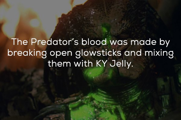 The Predator's blood was made by breaking open glowsticks and mixing them with Ky Jelly.