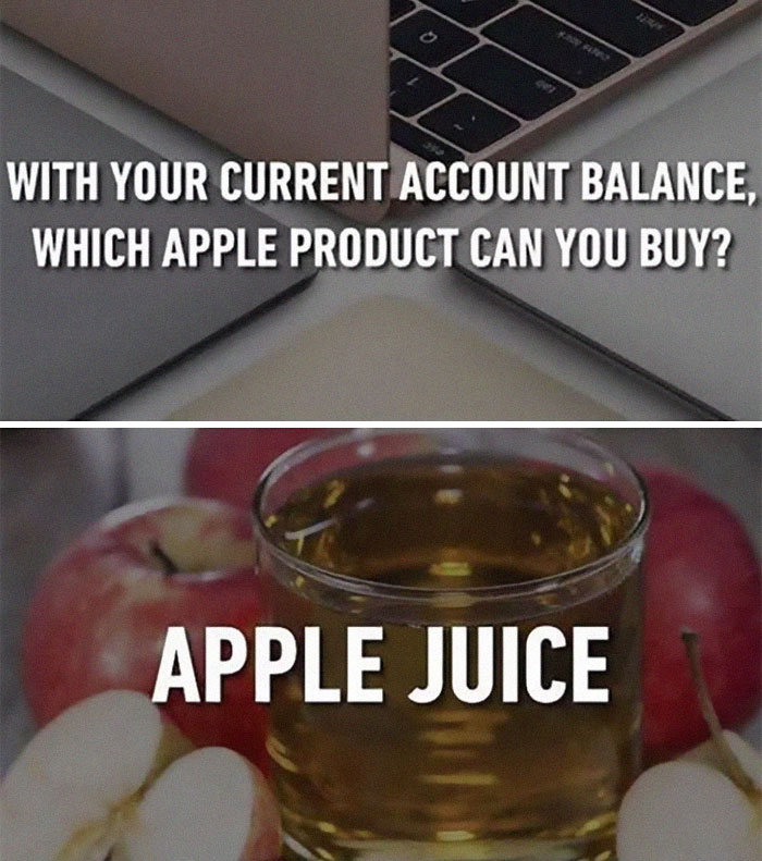 apple memes - With Your Current Account Balance, Which Apple Product Can You Buy? Apple Juice