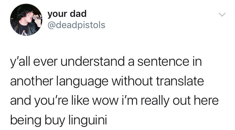 anxiety customer service memes - your dad y'all ever understand a sentence in another language without translate and you're wow i'm really out here being buy linguini