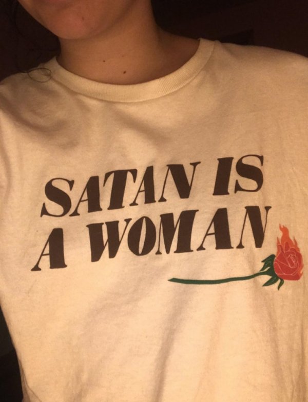 t shirt - Satan Is A Woman