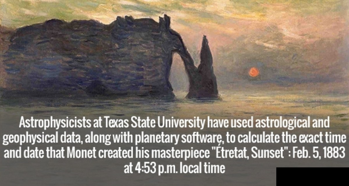 rock - Astrophysicists at Texas State University have used astrological and geophysical data, along with planetary software, to calculate the exact time and date that Monet created his masterpiece "tretat, Sunset" Feb. 5,1883 at p.m. local time