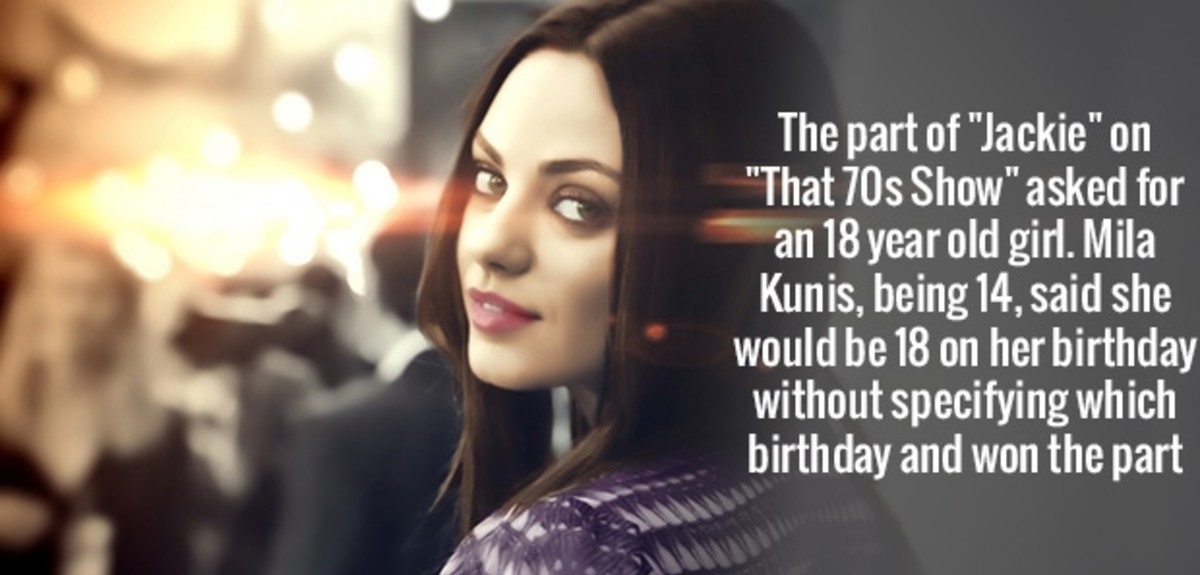 mila kunis beautiful - The part of "Jackie" on "That 70s Show" asked for an 18 year old girl. Mila Kunis, being 14, said she would be 18 on her birthday without specifying which birthday and won the part