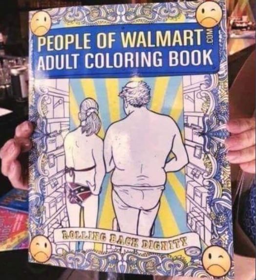 People of Walmart Adult Coloring Book : Rolling Back Dignity by