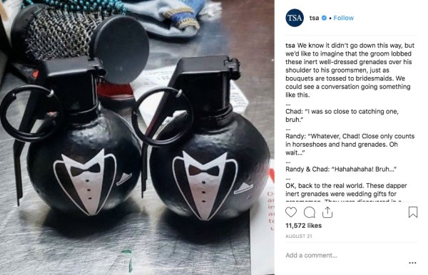 Airport - Tsa tsa . tsa We know it didn't go down this way, but we'd to imagine that the groom lobbed these inert welldressed grenades over his shoulder to his groomsmen, just as bouquets are tossed to bridesmaids. We could see a conversation going someth