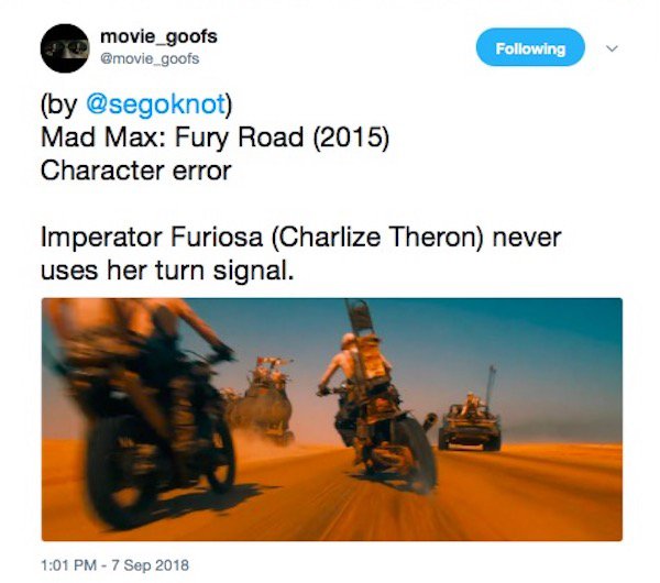 presentation - movie_goofs ing by Mad Max Fury Road 2015 Character error Imperator Furiosa Charlize Theron never uses her turn signal.