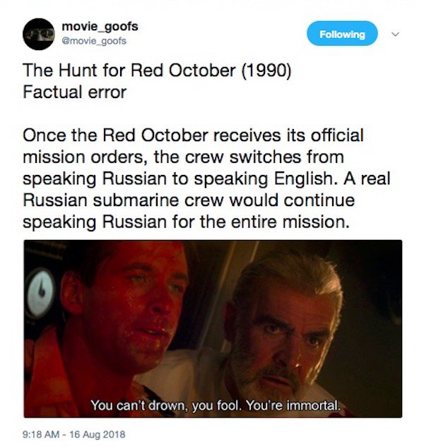 photo caption - movie_goofs ing The Hunt for Red October 1990 Factual error Once the Red October receives its official mission orders, the crew switches from speaking Russian to speaking English. A real Russian submarine crew would continue speaking Russi