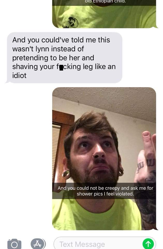 getting played meme - Olo Eunloplah ca. And you could've told me this wasn't lynn instead of pretending to be her and shaving your fucking leg an idiot And you could not be creepy and ask me for shower pics I feel violated. A Text Message