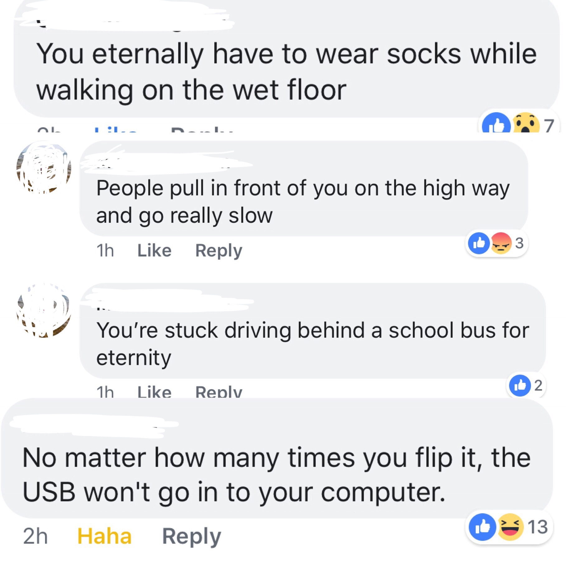 web page - You eternally have to wear socks while walking on the wet floor on 1. D I .. People pull in front of you on the high way and go really slow 1h D_ 3 You're stuck driving behind a school bus for eternity 1h No matter how many times you flip it, t