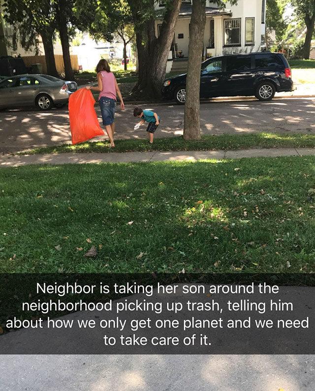 asphalt - Neighbor is taking her son around the neighborhood picking up trash, telling him about how we only get one planet and we need to take care of it.