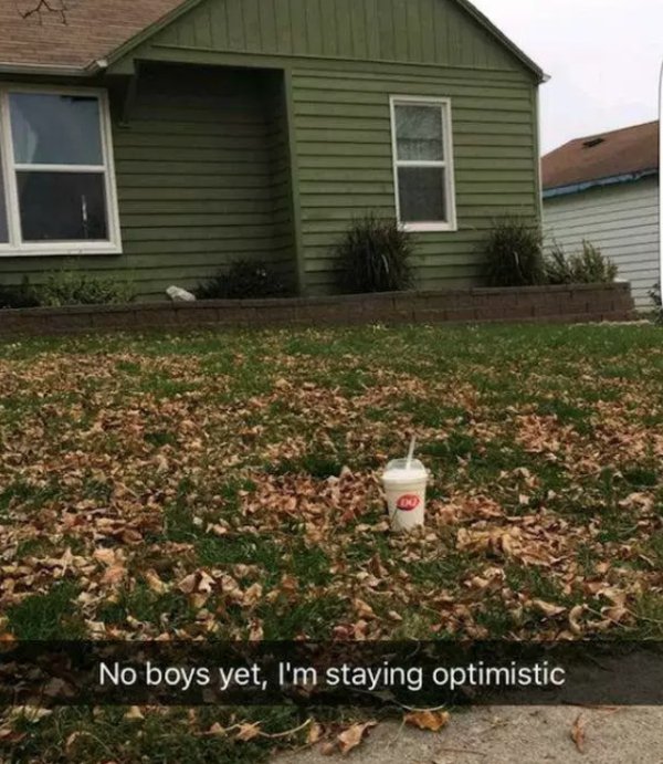 memes - no boys yet i m staying optimistic - No boys yet, I'm staying optimistic