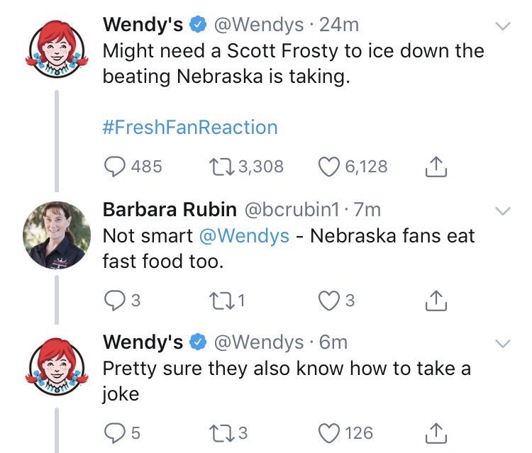 tweet - wendys roast nebraska - Wendy's . 24m Might need a Scott Frosty to ice down the beating Nebraska is taking. 485 173,308 6,128 Barbara Rubin .7m Not smart Nebraska fans eat fast food too. Q3 271 03 Wendy's . Om Pretty sure they also know how to tak