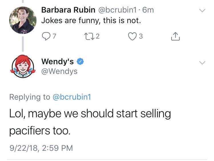 tweet - wendys twitter - Barbara Rubin . 6m Jokes are funny, this is not. Q7 272 03 Wendy's Lol, maybe we should start selling pacifiers too. 92218,