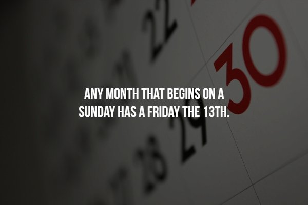 creepy fact graphics - Any Month That Begins On A Sunday Has A Friday The 13TH.