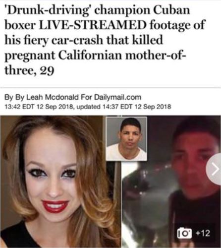 lip - 'Drunkdriving' champion Cuban boxer LiveStreamed footage of his fiery carcrash that killed pregnant Californian motherof three, 29 By By Leah Mcdonald For Dailymail.com Edt , updated Edt 10 12