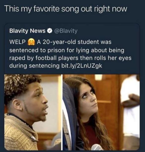 reddit justice served - This my favorite song out right now Blavity News Welpa 20yearold student was sentenced to prison for lying about being raped by football players then rolls her eyes during sentencing bit.ly2nUZgk