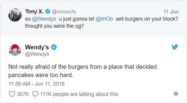 ihob twitter roasts - Tony X. 11 Jun so u just gonna let sell burgers on your block? thought you were the og? Wendy's Not really afraid of the burgers from a place that decided pancakes were too hard. O people are talking about this