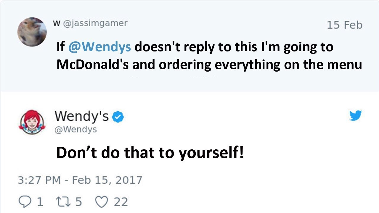 twitter wendys roasts - w 15 Feb If doesn't to this I'm going to McDonald's and ordering everything on the menu Wendy's Don't do that to yourself! ei 125 22