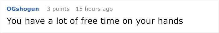 angle - OGshogun 3 points 15 hours ago You have a lot of free time on your hands