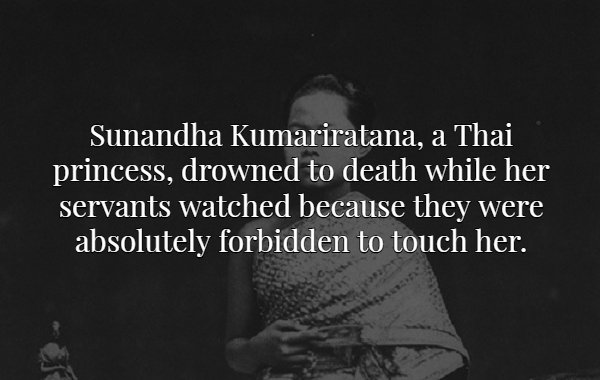 monochrome photography - Sunandha Kumariratana, a Thai princess, drowned to death while her servants watched because they were absolutely forbidden to touch her.