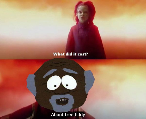 endgame avoid spoilers meme - What did it cost? About tree fiddy