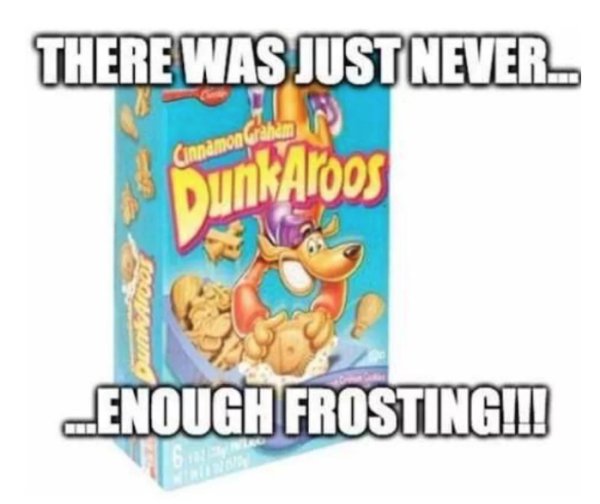 nostalgia cartoon - There Was Just Never. DunkAroos Enough Frosting!!!