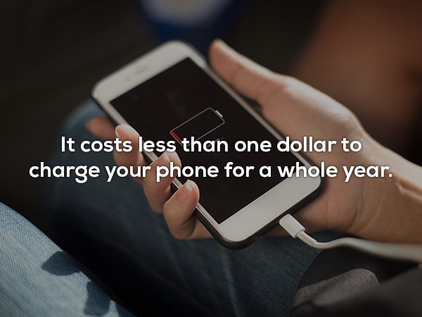 extend the battery life of your phone - It costs less than one dollar to charge your phone for a whole year.