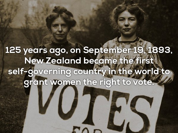 friendship - 125 years ago, on , New Zealand became the first selfgoverning country in the world to grant women the right to vote. Votes