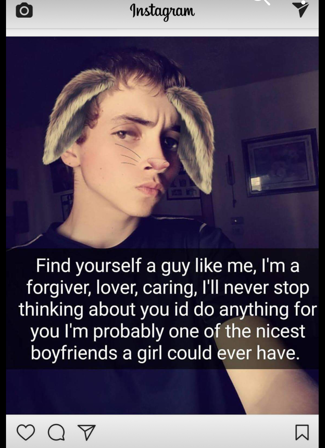 white knight nice guy - Instagram Find yourself a guy me, I'm a forgiver, lover, caring, I'll never stop thinking about you id do anything for you I'm probably one of the nicest boyfriends a girl could ever have. Q v