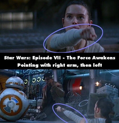 movie mistakes - Star Wars Episode Vii The Force Awakens Pointing with right arm, then left Oui