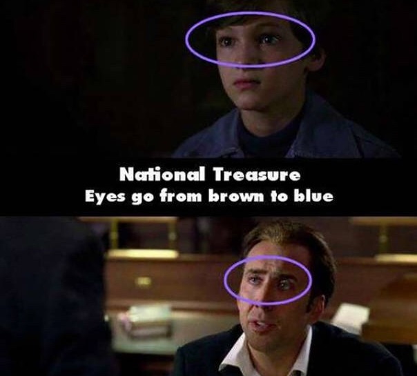 national treasure nicolas cage quotes - National Treasure Eyes go from brown to blue