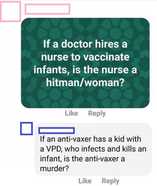 If a doctor hires a nurse to vaccinate infants, is the nurse a hitmanwoman? If an antivaxer has a kid with a Vpd, who infects and kills an infant, is the antivaxer a murder?