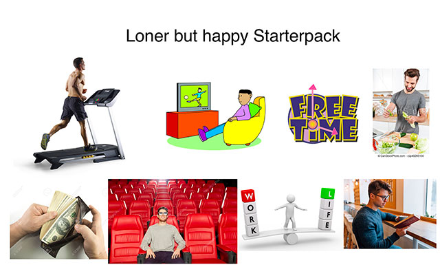 memes - giga cope - Loner but happy Starterpack .