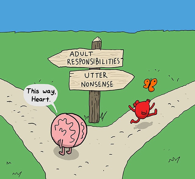 memes - heart and brain talking - Adult Responsibilities Futter > Nonsense This way, Heart.