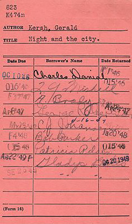 library book checkout card - 823 K474n Author Kersh. Gerald Title Night and the city. Dato Dao Borrower's Name Date Returned Oc 1046 Charles Dania 146 775'46 01690 Arba Learer RQAR2497 Mysalca Ot6 Bild 1220948 025848 A622497 M Qg 20 1949 Form 16